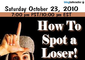 Show graphic for How to Spot a Loser on October 23, 2010