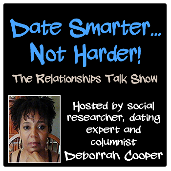 date smarter not harder relationships talk show hosted by Deborrah Cooper