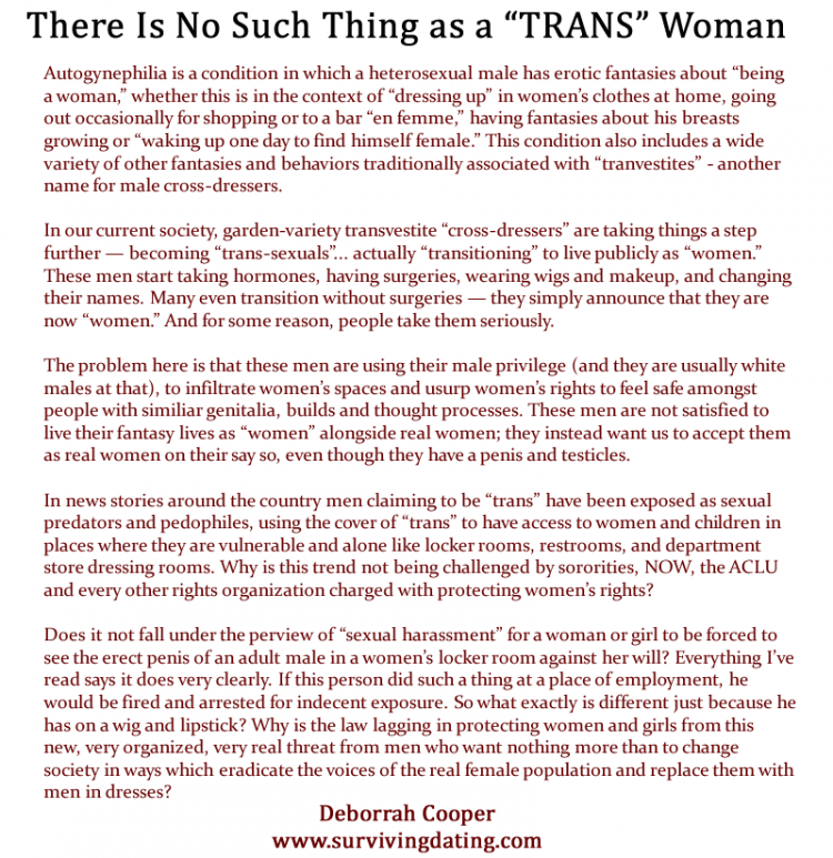 there is no such thing as a trans woman, only men playing dress up or suffering from a condition called autogynephilia